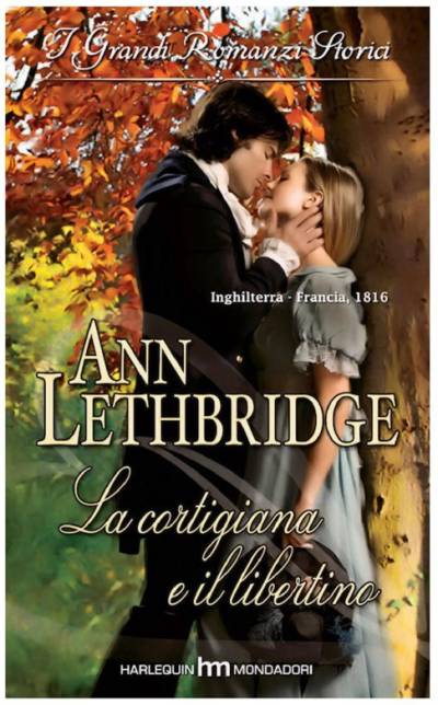 Ann Lethbridge - La cortigiana e il libertino (2010)