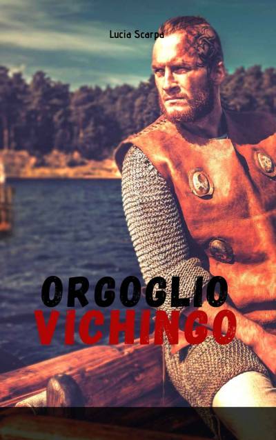 Lucia Scarpa - Orgoglio vichingo (Viking trait Vol. 1) (Italian Edition)e (2019)