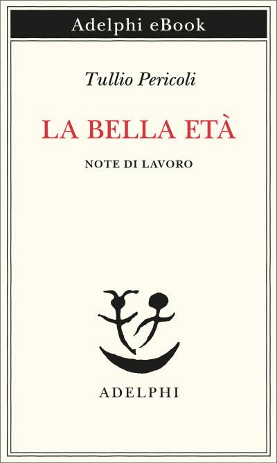 Tullio Pericoli - La bella età. Note di lavoro (2026)