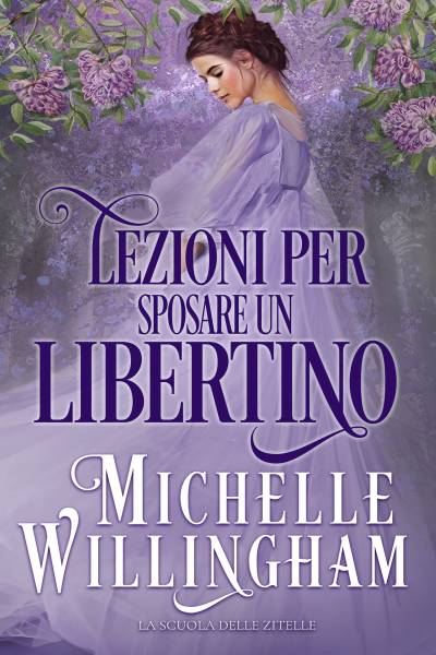 Michelle Willingham - Lezioni per sposare un libertino (Italian Edition) (2026)