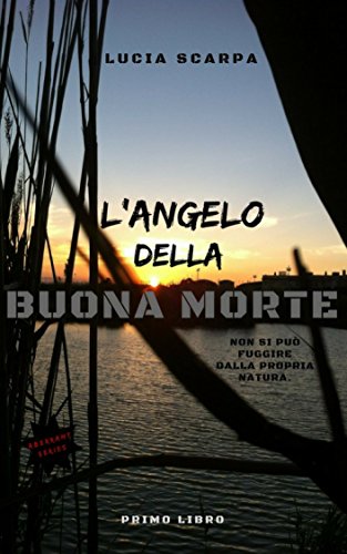 Lucia Scarpa - Aberrant Series Vol. 1. L'Angelo della Buona Morte (2018)