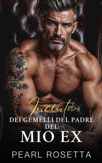 Pearl Rosetta - ncinta dei Gemelli del Padre del Mio Ex (Gli Eredi Segreti) (2026)