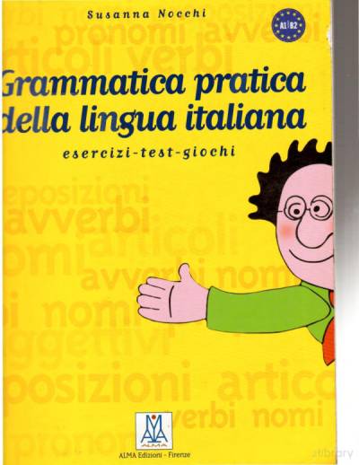 GRAMMATICA PRATICA DELLA LINGUA ITALIANA | NOCCHI SUSANNA